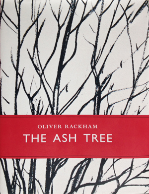 The new 'must-read' tree book : "The Ash Tree" by Oliver Rackham