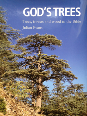 God's Trees - Julian Evans' new book about trees, forests and wood in the Bible