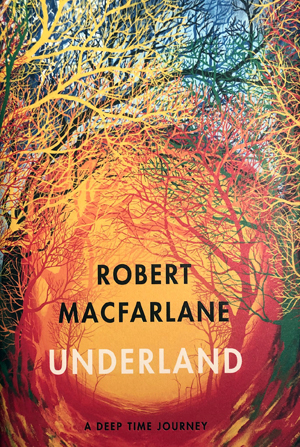 Underland - new book by Robert Macfarlane - the wood-wide web and more ...